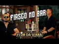 Download Lagu Banda Flor Da Serra - Fiasco No Bar | Lançamento 2023