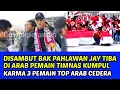 Download Lagu DISAMBUT BAK PAHLAWAN JAY IDZES TIBA DIARAB PEMAIN TIMNAS KUMPUL❗KARMA 3 PEMAIN TOP ARAB CEDERA