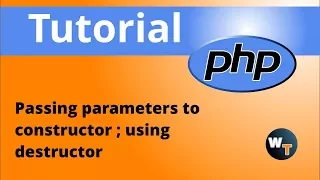 php classes Passing parameters to constructor using destructor