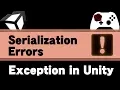 Unity Error - Serialization Errors