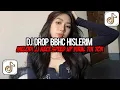 Download Lagu DJ Drop BBHC Hislerim Full Bass || Melodi JJ Speed Up Enakeun Viral Tik Tok Terbaru 2025