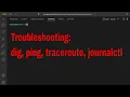 Troubleshooting System Issues in Linux dig ping traceroute journalctl