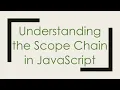 Understanding the Scope Chain in JavaScript
