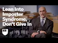 Lean Into Imposter Syndrome Don t Give In to It