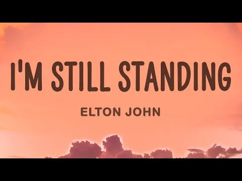 Download MP3 Elton John - I'm Still Standing (Lyrics)