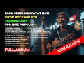 LAGU HITS POPULER - SLOW ROCK MELAYU TERBARU 2025 / Menyayat Hati /  Slow Rock Melayu