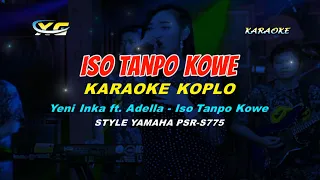 Download Iso Tanpo Kowe KARAOKE  KOPLO Yeni Inka ft. Adella - (YAMAHA PSR - S 775) MP3
