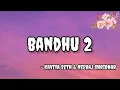 Bandhu 2.0 lyrics ।