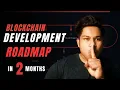 Becoming a Blockchain Developer In 2 Months Complete Blockchain Developer RoadMap 2023