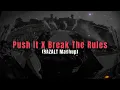 Push It X Break The Rules (BAZALT Mashup)