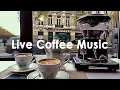 Download Lagu Live Cafe March - Living Jazz in Morning \u0026 Bossa Nova voor een vrolijke stemming per dag MP3
