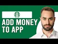 How To Add Money To Starbucks App How Do You Add Funds To Starbucks App