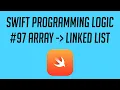 Swift Programming Logic Convert Array to Linked List