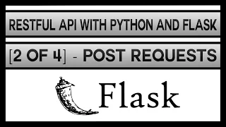 Creating a RESTFul API with Python and Flask 2 of 4 - POST Requests