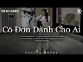 Download Lagu Cô Đơn Dành Cho Ai ft Nếu Em Không Về - Những Bản Acoustic Nhẹ Nhàng Thư Giãn | Tú Na Cover