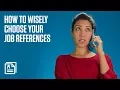 How to choose your job references wisely