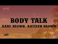 Download Lagu Kane Brown, Katelyn Brown - Body Talk (Lyrics)