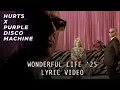 Download Lagu Hurts, Purple Disco Machine - Wonderful Life '25 (Official Lyric Video)