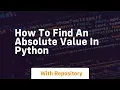 how to find an absolute value in python