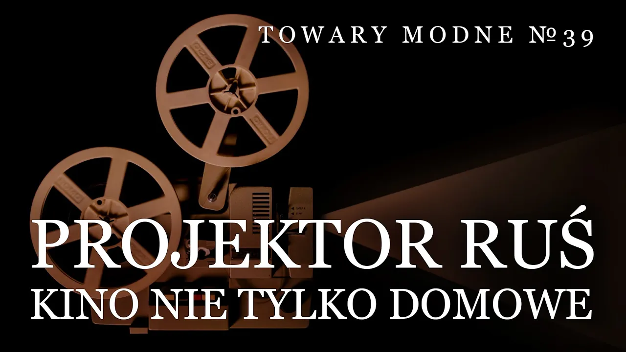 Projektor Ruś, czyli kino nie tylko domowe [TOWARY MODNE 39]