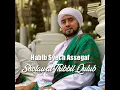 Download Lagu Habib syech Assegaf sholawat thibbil qulub