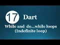17 Dart While and Do While Loops