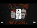 CYRIL, Kelland - I Got Love (feat. Nate Dogg) [Official Audio]