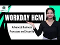Workday HCM Advanced Business Processes and Security Learn Workday HCM course Tutorial UppTalk