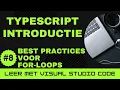 Leer met VSCode TypeScript Beginnerscursus Best practices voor for-loops in TypeScript