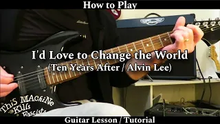 Download I'd Love to Change the World - Ten Years After (Alvin Lee). Guitar Lesson / Tutorial. MP3