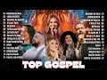 Lagu As Melhores Músicas Gospel, Top 50 Louvores de Adoração 2025,HINOS - Fernandinho, Gabriela Rocha,...