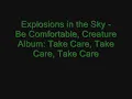 Explosions in the Sky - Be Comfortable, Creature