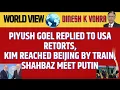 Download Lagu Piyush Goel Replied to US Retorts, Kim Reached Beijing by Train, Shahbaz meet Putin
