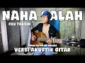 Download Lagu Naha Salah - Ceu Tarsih (Versi Akustik Gitar) Cover by Anjar Boleaz