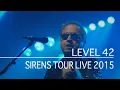Download Lagu Level 42 - Sirens Tour Live 2015 (Full Show)