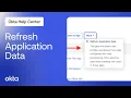 Refresh Application Data Functionality and Usage Okta Support
