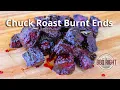 Chuck Roast Burnt Ends