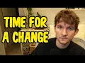 After fifteen years it s time for a change