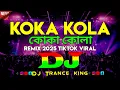 Lagu koka kola - Bangla Dj Song | Dj Trance 2025 | TikTok Remix  | কোকা কোলা | Edm Dance | DJ king