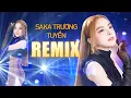 Download Lagu Saka Trương Tuyền Remix 2025 Mới Nhất - Liên Khúc Luật Đời - Đời Là Cát Bụi Là Ta Remix Hay Nhất