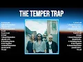 Download Lagu The Temper Trap Greatest Songs 🍃 New Playlist 🍃 Popular Songs