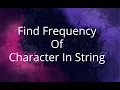 Find Frequency Of Character In String Using Java