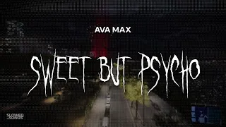 ava max sweet but psycho slowed reverb lyrics 