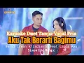 Lagu KARAOKE ) Aku Tak Berarti Bagimu Versi Simpatik Music Vocal Irwan Krisdianto Feat Laila Ayu.