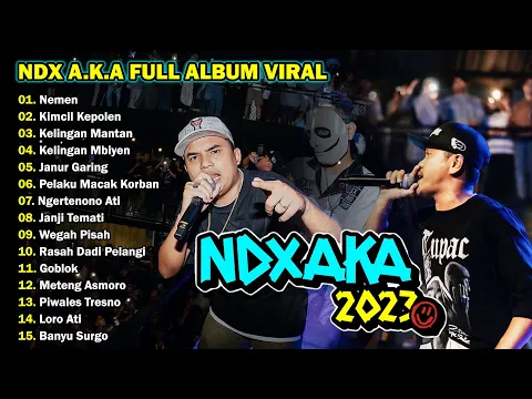 Download MP3 NDX AKA FULL ALBUM VIRAL TIKTOK TERBARU 2023 || NEMEN, KIMCIL KEPOLEN