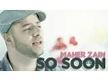 Maher Zain - So Soon