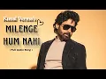 Download Lagu New song 2024 || Milenge Hum Nahi ( full Audio song ) Kunal Verma || Letest hindi songs || Rintu