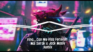 kina can we kiss forever remix by mai serak x jack masiv 