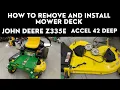 How to Remove Mower Deck John Deere Z335