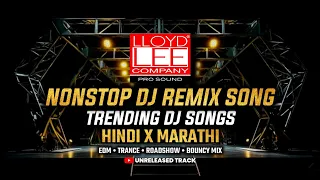 nonstop dj remix song trending new dj songs hindi x marathi 2025 soundcheck competition music
